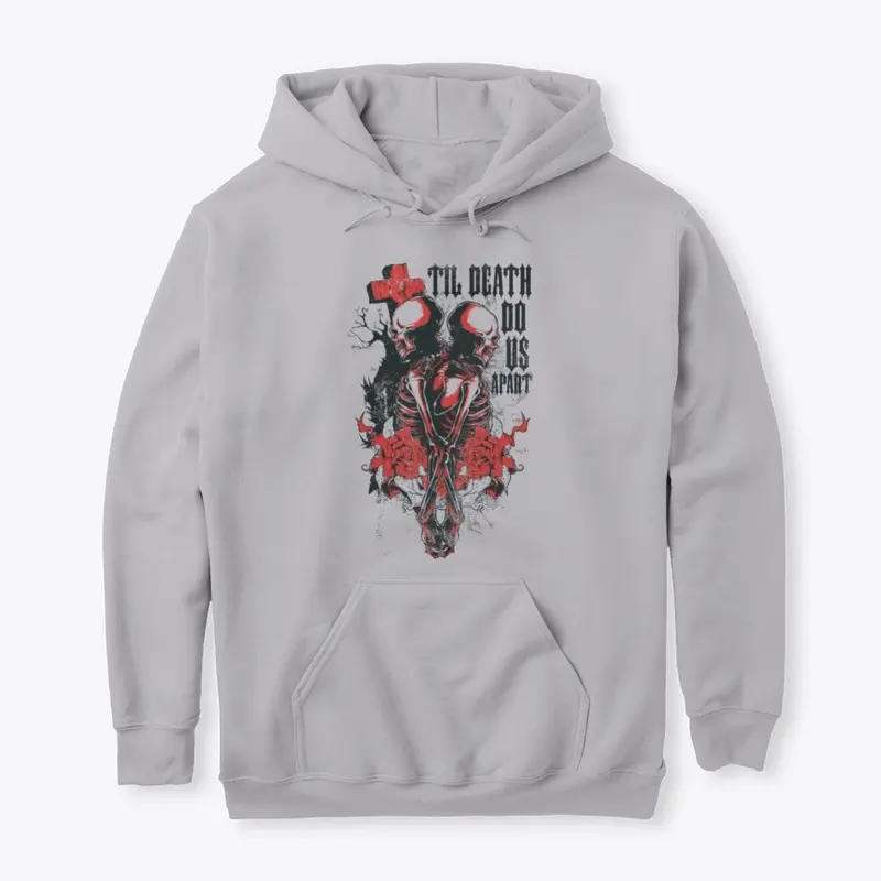 TIL DEATH DO US/UNISEX PULLOVER HOODIE